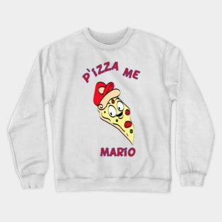 pizza me mario Crewneck Sweatshirt